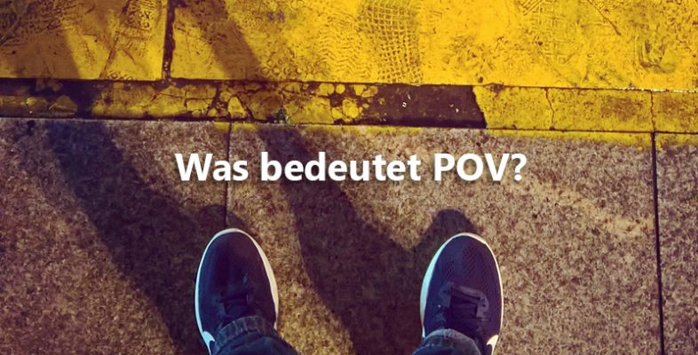 Was bedeutet POV